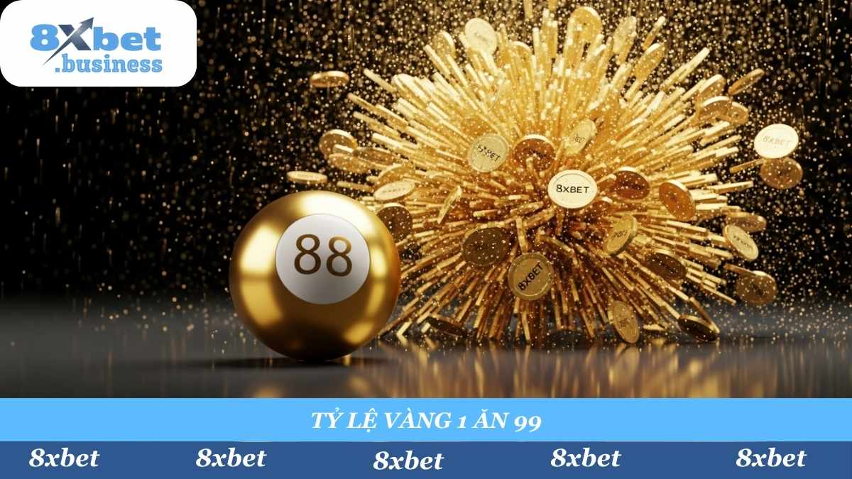 Trải nghiệm tỷ lệ ăn đề "1 ăn 99" độc quyền tại sảnh Xổ Số 8xbet – cược 1, "húp" trọn 99.